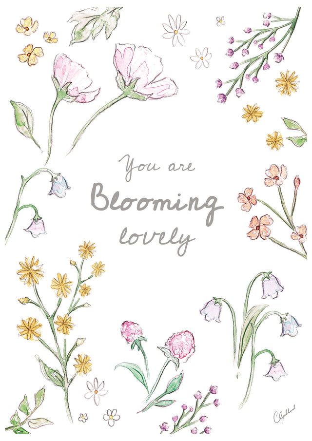 'You are blooming lovely' floral art print, by Carla Gebhard.